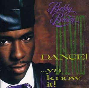 Dance!...Ya Know It! - Vinile LP di Bobby Brown