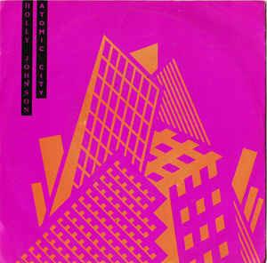 Atomic City - Vinile 7'' di Holly Johnson