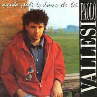 Quando Perdi La Donna Che Hai - Vinile 7'' di Paolo Vallesi