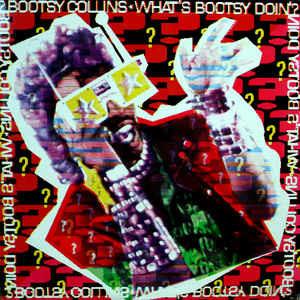 What's Bootsy Doin'? - Vinile LP di Bootsy Collins