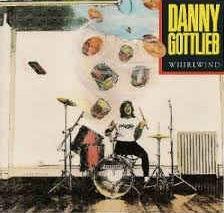 Whirlwind - Vinile LP di Danny Gottlieb