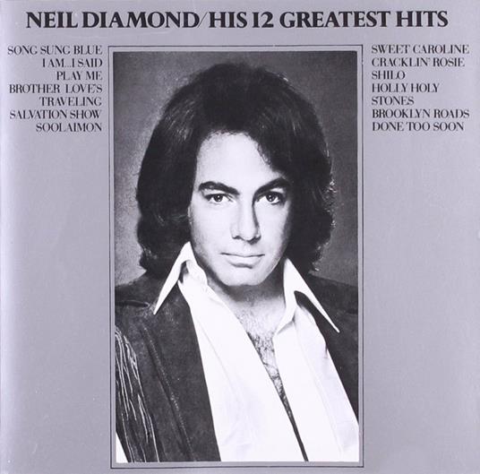 12 Greatest Hits - CD Audio di Neil Diamond