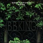 To Know you is to Love You - CD Audio di B.B. King
