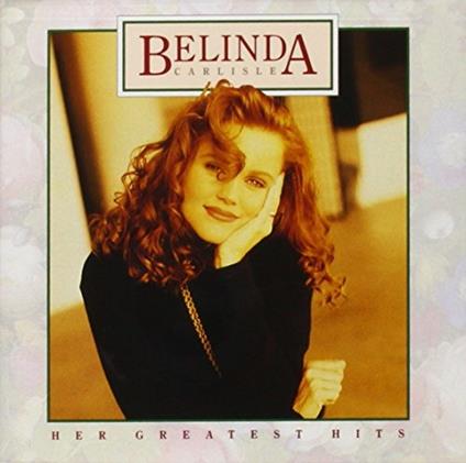 Her Greatest Hits - CD Audio di Belinda Carlisle