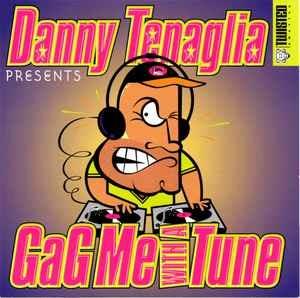 Gag Me With A Tune - CD Audio di Danny Tenaglia