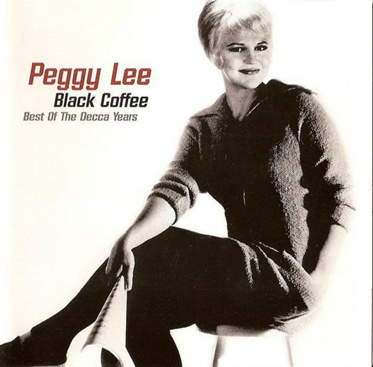 Black Coffee - CD Audio di Peggy Lee