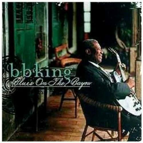 Blues on the Bayou - CD Audio di B. B. King