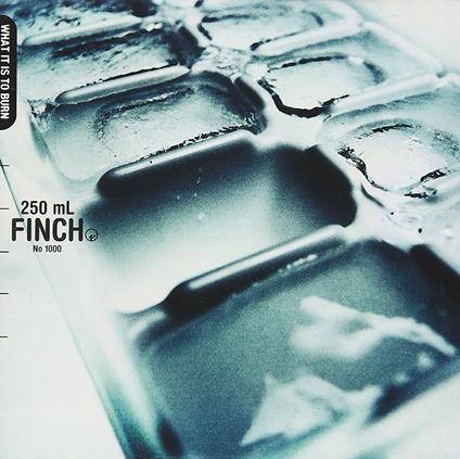 What It Is To Burn - CD Audio di Finch