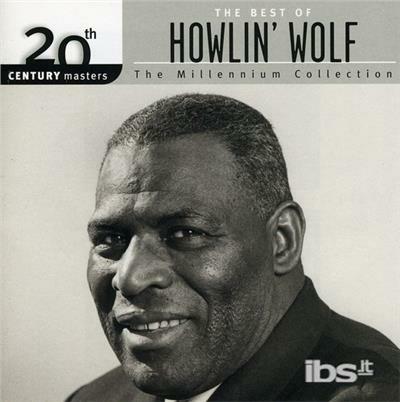 20th Century Masters - CD Audio di Howlin' Wolf