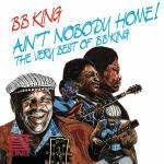Ain't Nobody Home: Best of - CD Audio di B. B. King