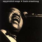 My Greatest Songs - CD Audio di Louis Armstrong