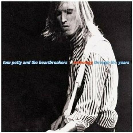 Anthology Through the Years - CD Audio di Tom Petty and the Heartbreakers