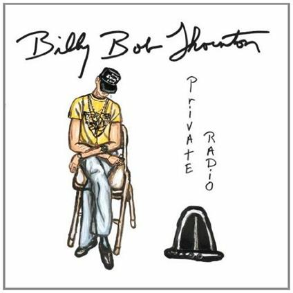 Private Radio - CD Audio di Billy Bob Thornton