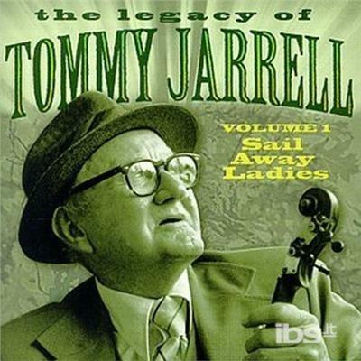 Legacy Vol 1. Sail Away - CD Audio di Tommy Jarrell
