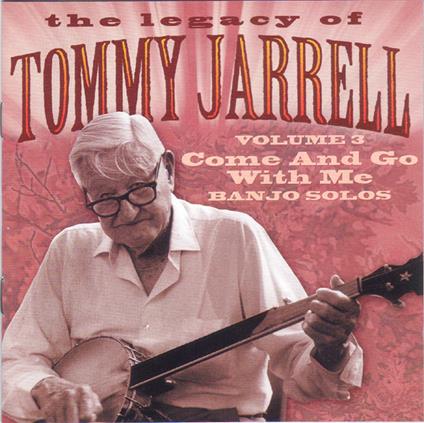 Legacy Vol 3. Come And - CD Audio di Tommy Jarrell