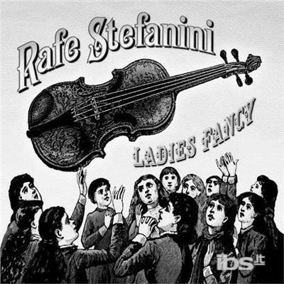 Ladies Fancy - CD Audio di Rafe Stefanini