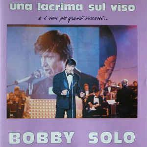 Una Lacrima Sul Viso (E I Suoi Piu Grandi Successi...) - Vinile LP di Bobby Solo