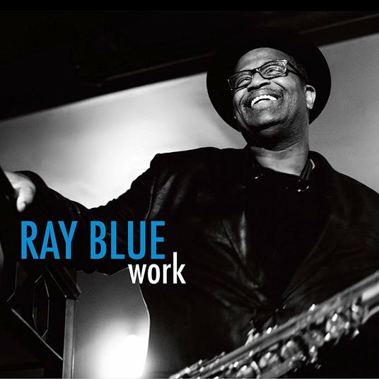 Work - CD Audio di Ray Blue