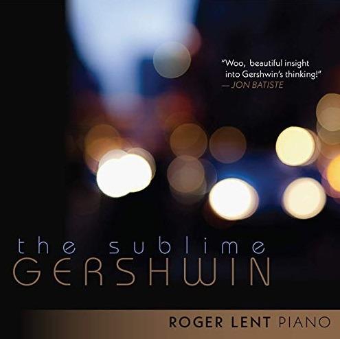 The Sublime Gershwin - CD Audio di George Gershwin,Roger Lent