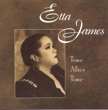 Time After Time - CD Audio di Etta James