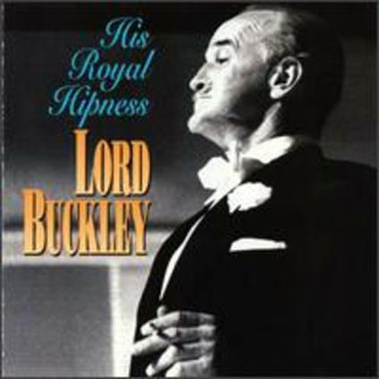 His Royal Hipness - CD Audio di Lord Buckley