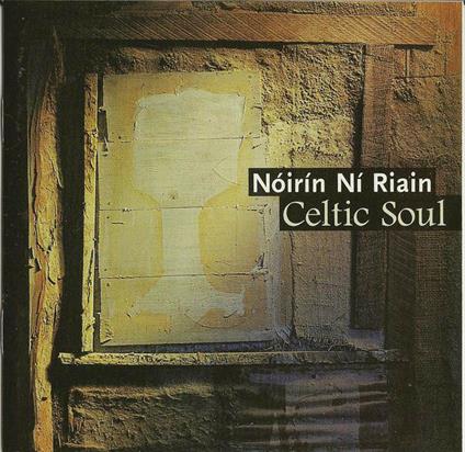 Celtic Soul - CD Audio di Noirin Ni Riain