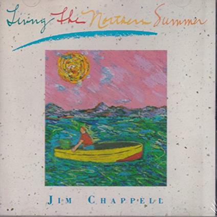 Living The Northern Summer - CD Audio di Jim Chappell