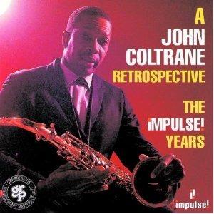 A John Coltrane Retrospective: the Impulse Years - CD Audio di John Coltrane