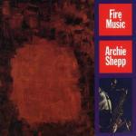 Fire Music - CD Audio di Archie Shepp