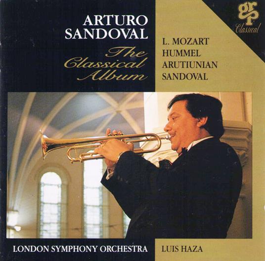 The Classical Album - CD Audio di Arturo Sandoval