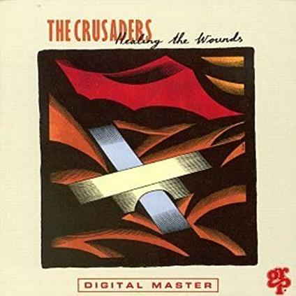 Healing The Wounds - CD Audio di Crusaders