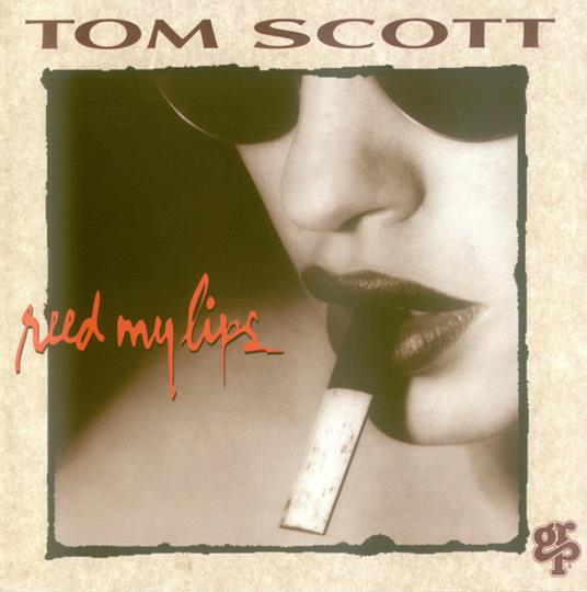 Reed My Lips - CD Audio di Tom Scott