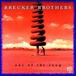 Out of the Loop - CD Audio di Brecker Brothers