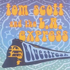 Bluestreak - CD Audio di Tom Scott,L.A. Express