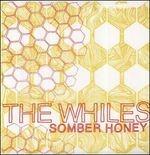 Somber Honey - Vinile LP di Whiles