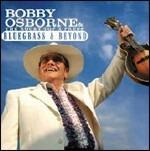 Bluegrass and Beyond - CD Audio di Bobby Osborne