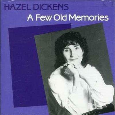 Few Old Memories - CD Audio di Hazel Dickens