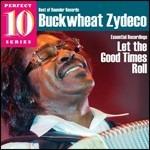 Let the Good Times Roll (Perfect 10 Series) - CD Audio di Buckwheat Zydeco