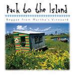 Back to the Island: Reggae Music from Martha's Vineyard - CD Audio