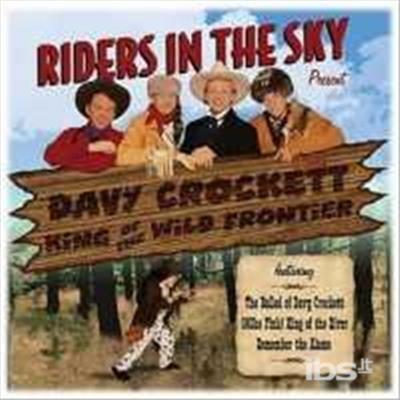 Davy Crockett-King Of The Wild Frontier - CD Audio di Riders in the Sky