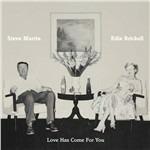 Love Has Come for You - CD Audio di Edie Brickell,Steve Martin