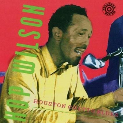 Houston Ghetto Blues - CD Audio di Hop Wilson