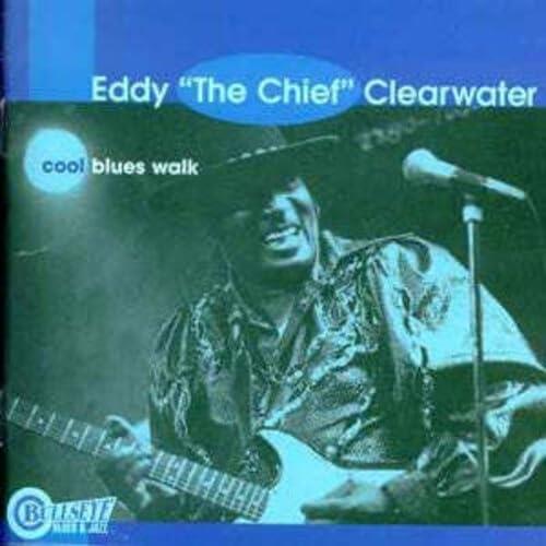 Cool Blues Walk - CD Audio di Eddy Clearwater