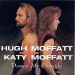Dance Me Outside - CD Audio di Hugh Moffatt,Katy Moffatt