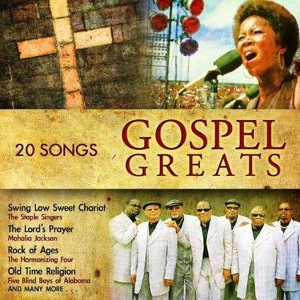 Gospel Greats: Staple Singers, Mahalia Jackson, Harmonizing Four, Swan Sil - CD Audio