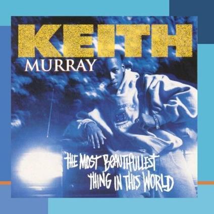 Most Beautifullest Thing In Th - CD Audio di Keith Murray