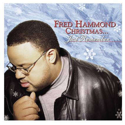 Christmas: Just Remember - CD Audio di Fred Hammond