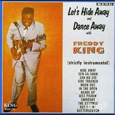 Let's Hide Away & Dance Away - CD Audio di Freddie King