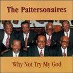 Why Not Try My God - CD Audio di Pattersonaires