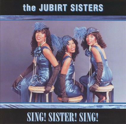 Sing! Sister Sing! - CD Audio di Jubirt Sisters